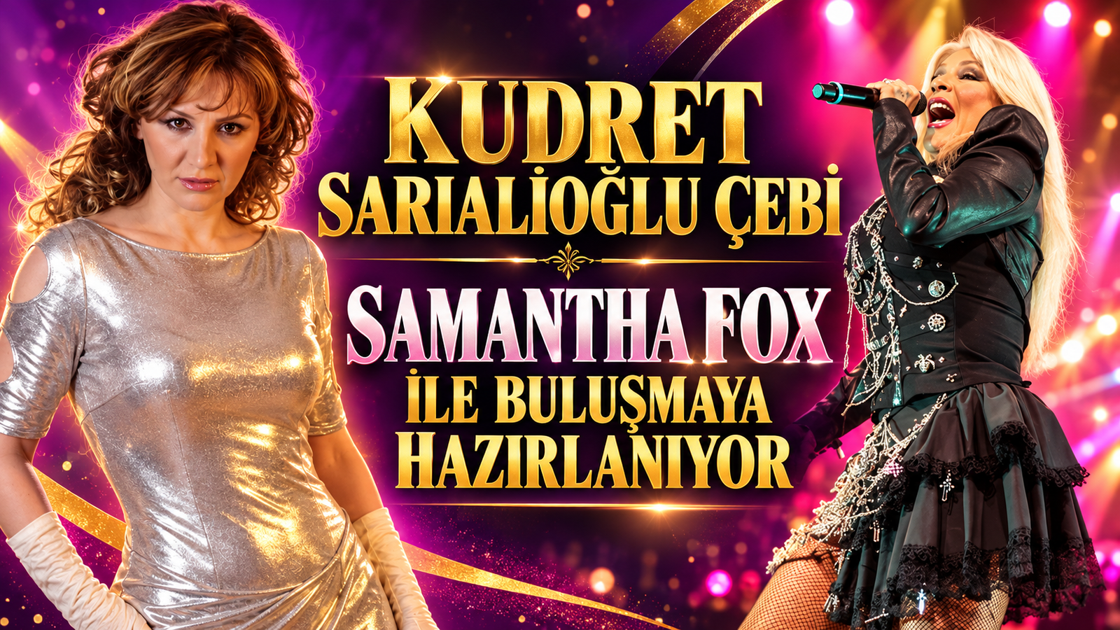 SAMANTHA FOX İLE BULUŞMAYA HAZIRLANIYOR