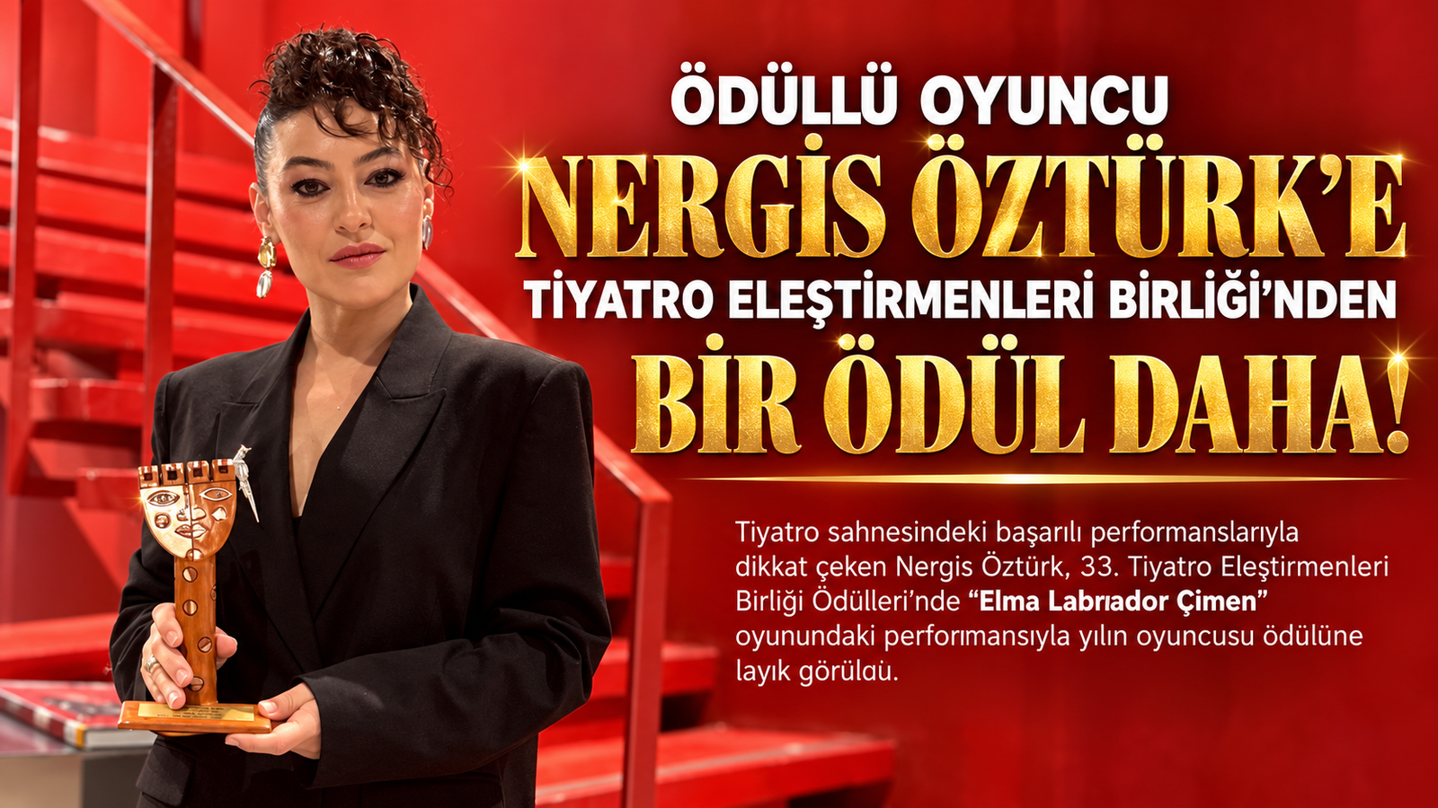 NERGİS ÖZTÜRK’E TİYATRO ELEŞTİRMENLERİ BİRLİĞİ’NDEN BİR ÖDÜL DAHA!