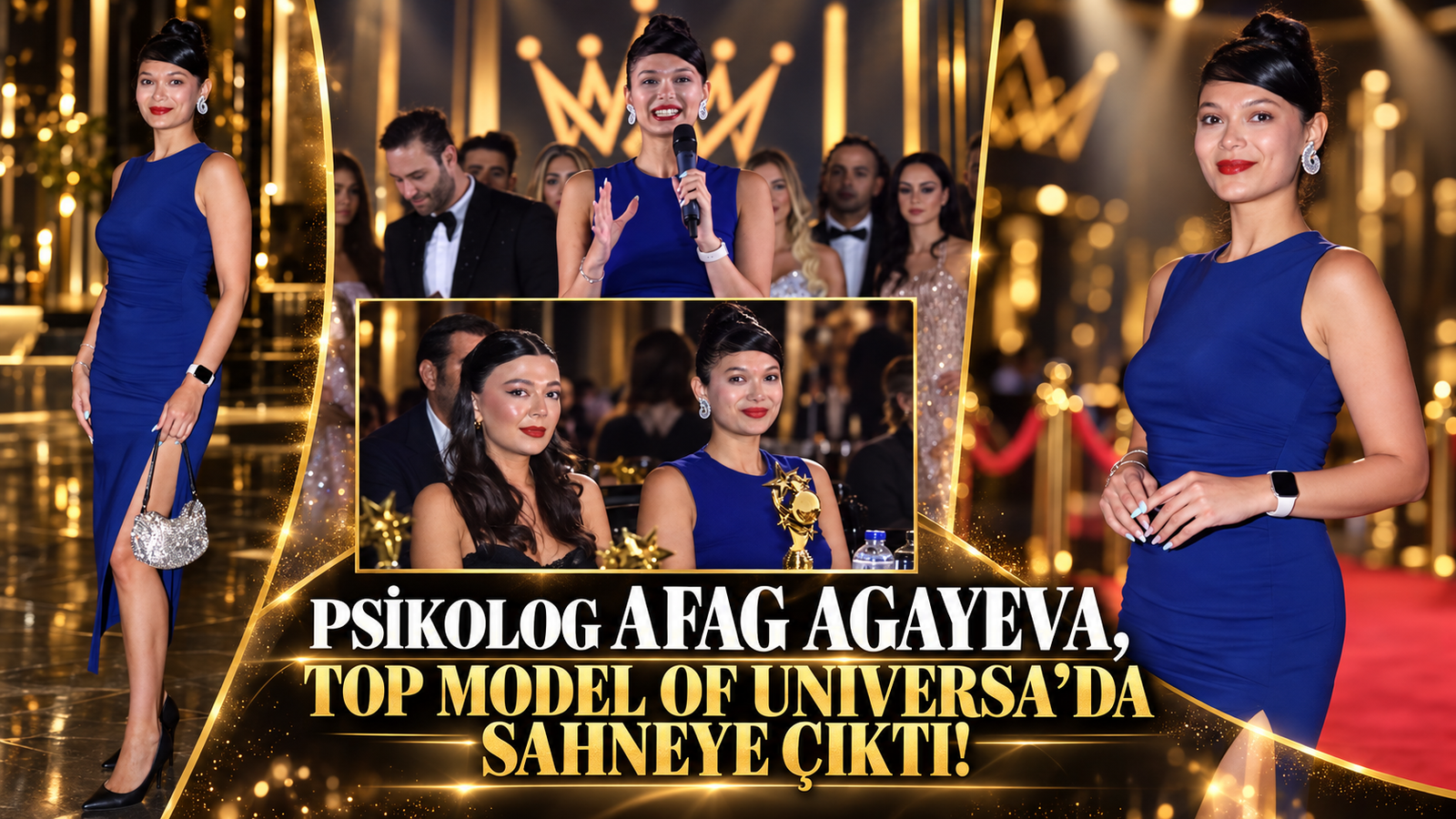 PSİKOLOG AFAG AGAYEVA, TOP MODEL OF UNIVERSA’DA SAHNEYE ÇIKTI!