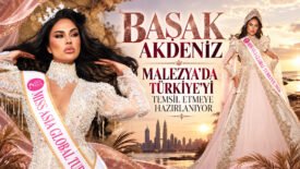BAŞAK AKDENİZ, MALEZYA’DA TÜRKİYE’Yİ TEMSİL ETMEYE HAZIRLANIYOR