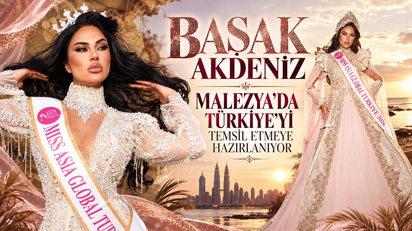 BAŞAK AKDENİZ, MALEZYA’DA TÜRKİYE’Yİ TEMSİL ETMEYE HAZIRLANIYOR