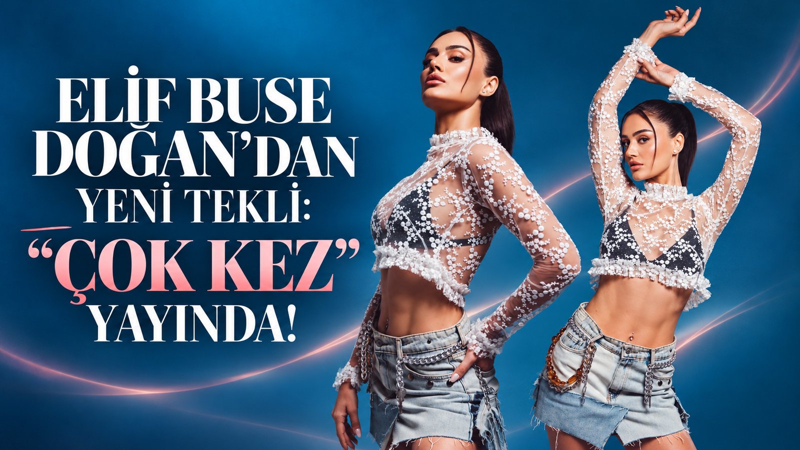 Elif Buse Doğan’dan Yeni Tekli: “Çok Kez” Yayında