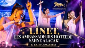 Linet, Les Ambassadeurs Hotel’de Sahne Alacak!