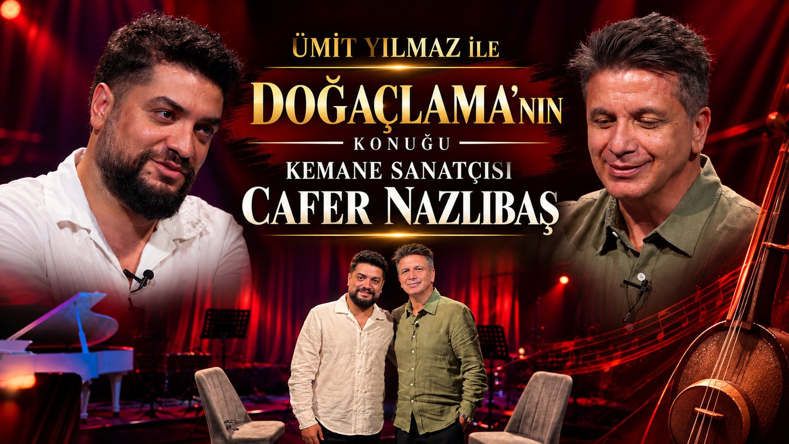 ÜMİT YILMAZ İLE DOĞAÇLAMA’NIN KONUĞU KEMANE SANATÇISI CAFER NAZLIBAŞ