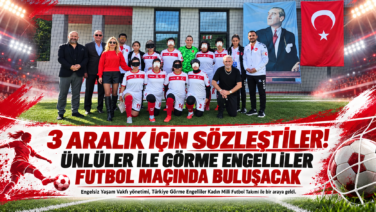 3 Aralık için sözleştiler  Görme engelliler ile futbol maçı  Ünlüler ile görme engellilerin maçı var