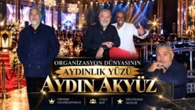 ORGANİZASYON DÜNYASININ AYDINLIK YÜZÜ: AYDIN AKKÜZ!